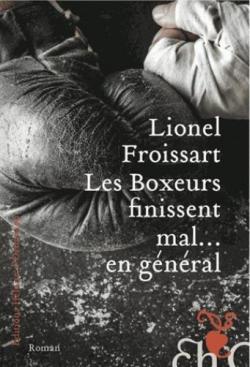 Les boxeurs finissent mal... en gnral par Lionel Froissart