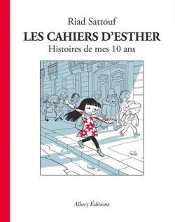 Les Cahiers d'Esther, tome 1 : Histoires de mes 10 ans par Riad Sattouf