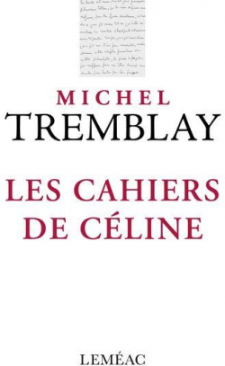 Les cahiers de Cline par Michel Tremblay