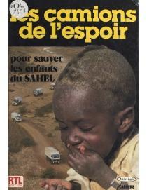 Les camions de l'espoir pour sauver les enfants du Sahel par Michel Leblanc