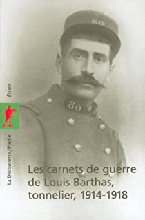 Les carnets de guerre de Louis Barthas, tonnelier, 1914-1918 par Barthas