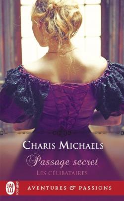 Les clibataires, tome 1 : Passage secret par Charis Michaels