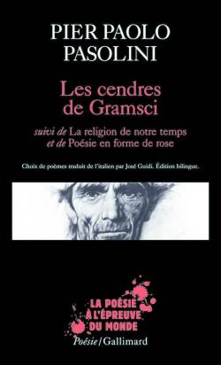 Les cendres de Gramsci - La religion de notre temps - Posie en forme de rose par Pier Paolo Pasolini