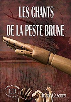 Les chants de la peste brune par Brieuc Cazouret