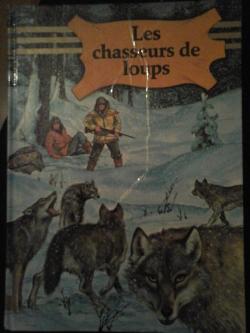 Les chasseurs de loups par Gilberte Millour