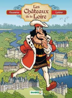 Les chteaux de la Loire, tome 1 par Christophe Cazenove
