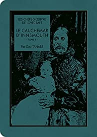 Les chefs-d'oeuvre de Lovecraft : Le cauchemar d'Innsmouth 1/2 (manga) par Gou Tanabe