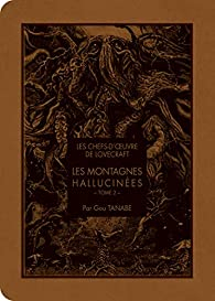 Les chefs-d\'oeuvre de Lovecraft : Les Montagnes hallucines 2/2 (manga) par Gou Tanabe