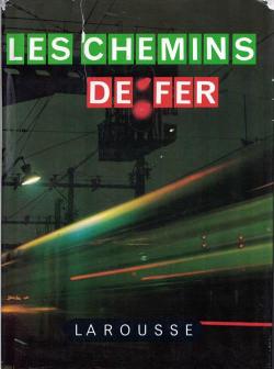 Les chemins de fer. par Pierre Weil
