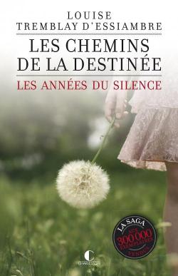 Les annes du silence, tome 2 : Les chemins de la destine  par Louise Tremblay D`Essiambre