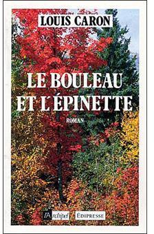 Les chemins du Nord, tome 2 : Le Bouleau et l'pinette par Louis Caron