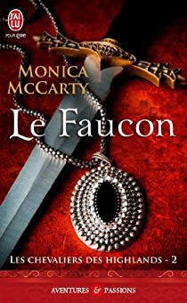 Les chevaliers des Highlands, tome 2 : Le faucon par Monica McCarty