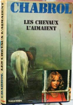 Les chevaux l'aimaient par Jean-Claude Chabrol