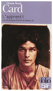 Les chroniques d'Alvin le Faiseur, tome 3 : L'Apprenti par Orson Scott Card
