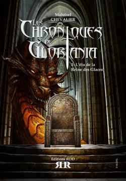 Les chroniques de Gloriania : L'lu de la Reine des Glaces par M. C Wryte