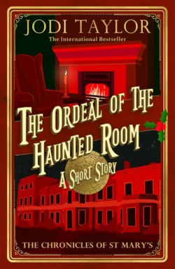 Les chroniques de St Mary, tome 11.5 : The Ordeal of The Haunted Room par Jodi Taylor