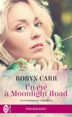 Les chroniques de Virgin River, tome 9 : Un t  Moonlight Road par Robyn Carr