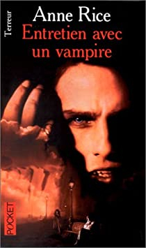 Les chroniques des vampires, tome 1 : Entretien avec un vampire par Anne Rice