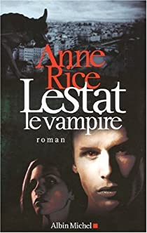 Les chroniques des vampires, tome 2 : Lestat le vampire par Anne Rice