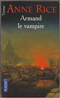 Les chroniques des vampires, tome 6 : Armand le vampire par Anne Rice
