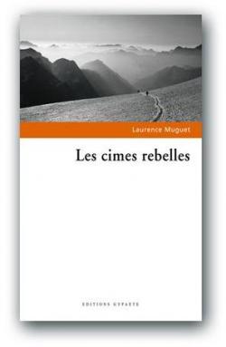 Les cimes rebelles par Laurence Muguet