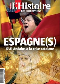 Les collections de l'histoire : Espagne (s) d'Al andalous  la crise catalane par Patrick Boucheron