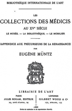 Les collections des Mdicis au XVe sicle par Eugne Mntz