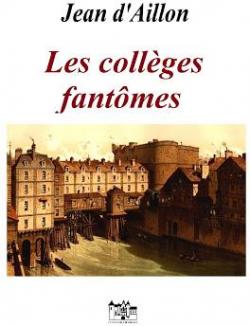 Les enqutes de Louis Fronsac, tome 2 : Les collges fantmes par Jean d` Aillon