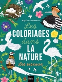 Les coloriages dans la nature : Les oiseaux par Stphanie Desbenoit