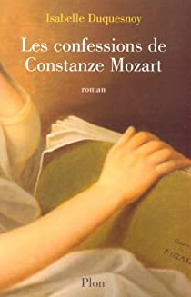 Les confessions de Constanze Mozart par Isabelle Duquesnoy