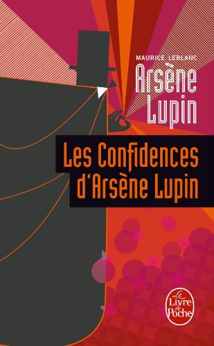 Arsène Lupin : Les confidences d'Arsène Lupin par Maurice Leblanc
