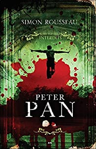 Les contes interdits : Peter Pan par Simon Rousseau