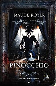 Les contes interdits : Pinocchio par Maude Royer