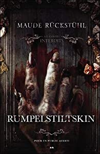 Les contes interdits : Rumpelstiltskin par Rückstühl