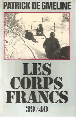 Les Corps Francs 39/40 par Patrick de Gmeline