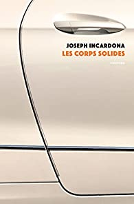 Les corps solides par Joseph Incardona