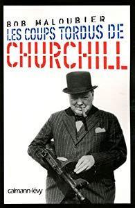 Les coups tordus de Churchill par Bob Maloubier