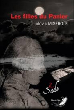 Les crimes du marquis de Sade, tome 2 : Les filles du Panier par Ludovic Miserole
