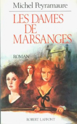 Les dames de Marsanges, tome 1 : Orages lointains par Michel Peyramaure