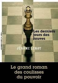Les Derniers Jours des fauves par Jérôme Leroy