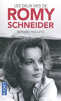 Les deux vies de Romy Schneider par Bernard Pascuito