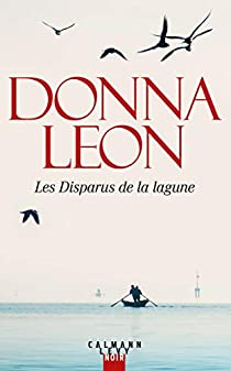 Une enqute du commissaire Brunetti : Les disparus de la lagune par Donna Leon