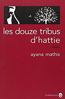 Les douze tribus d'Hattie par Ayana Mathis
