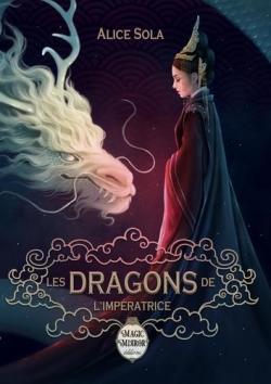 Les dragons de l'Impratice par Alice Sola