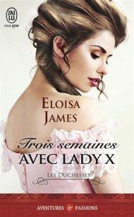 Les duchesses, tome 7 : Trois semaines avec Lady X par Eloisa James