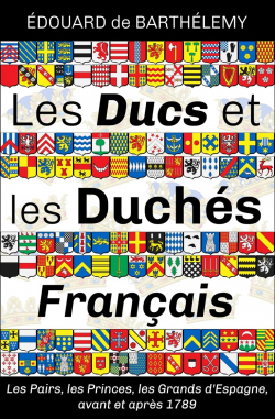 Les ducs et des duchs franais par douard de Barthlemy