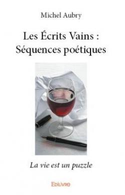 Les ecrits vains : sequences potiques par Michel Aubry