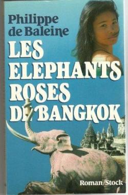 Les lphants roses de Bangkok par Philippe de Baleine