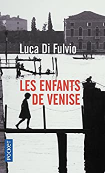 Les enfants de Venise par Luca Di Fulvio