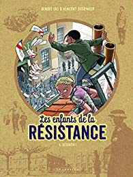 Les enfants de la résistance, tome 6 : Désobéir ! par Vincent Dugomier
